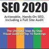 SEO 2020: Actionable, Hands-on SEO, Including a Full Site Audit: 1 (Webmaster Series)
