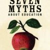 Seven Myths About Education
