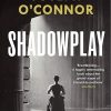 Shadowplay: The gripping international bestseller from the author of Star of the Sea