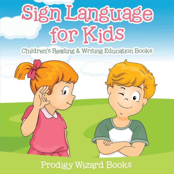 Sign Language for Kids : Children's Reading & Writing Education Books