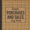 Simple Business Purchases & Sales Log Book: Tracking And Recording Book Online Small Business, Retail Store or Personal