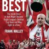 Simply the Best: The Inside Story of How Wigan Became Rugby League's Greatest Cup Team and Won Eight in a Row