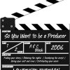 So You Want to be a Producer (Professional Media Practice)