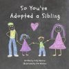 So You've Adopted a Sibling: A big sister's survival guide for big brothers and sisters through adoption of a younger child or baby | Adoption shower ... Kinship Care and...