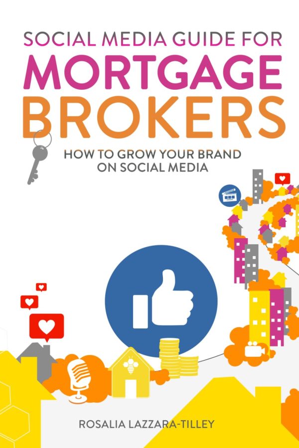 Social Media Guide For Mortgage Brokers: How to Grow Your Brand on Social Media
