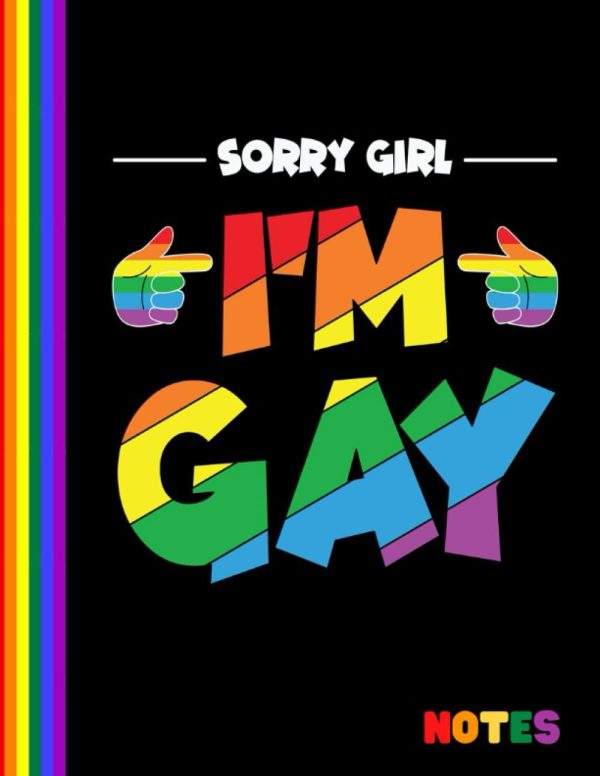 Sorry Girls I Am Gay LGBT Notebook: LGBT Journal Notebook for Personal Thoughts, Creativity, and Self-Expression | 8.5 x 11 in 100 Pages for Pride Month, Men, Women
