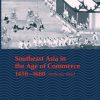 Southeast Asia in the Age of Commerce 1450–1680 – The Lands Below the Winds V 1 (Paper): Volume One: The Lands Below the Winds (Revised)
