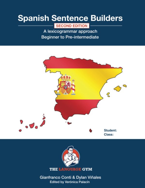 Spanish Sentence Builders - A Lexicogrammar approach: Beginner to Pre-intermediate (The Language Gym - Sentence Builder Books)