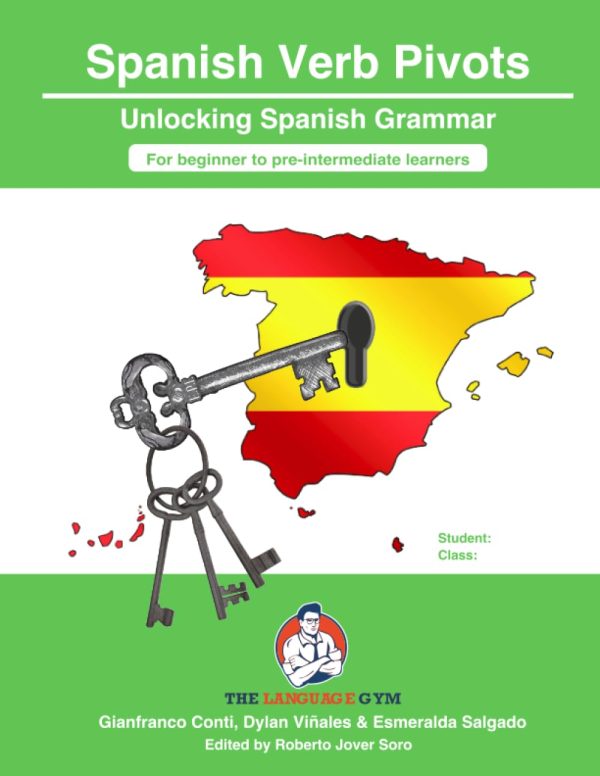 Spanish Verb Grammar Pivots - Beginner to Pre-intermediate (The Language Gym - Sentence Builder Books)