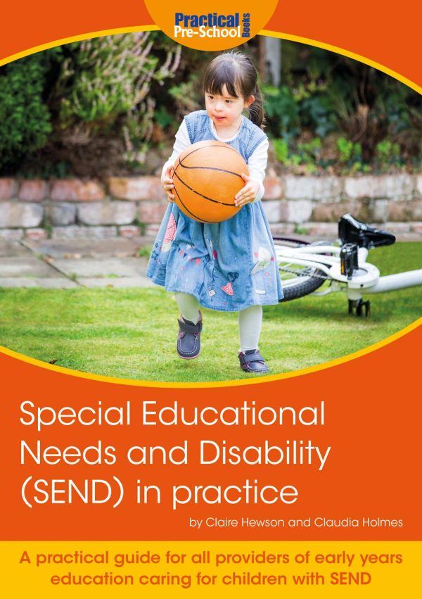 Special Educational Needs and Disability (SEND) in practice: A practical guide for all providers of early years education caring for children with SEND