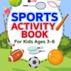 Sports Activity Book For Kids Ages 3-6 | Includes Mazes, Colouring, Puzzles, Draw Letters, Match the Shadows and more!