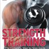 Strength Training: The Complete Step-by-Step Guide to a Stronger, Sculpted Body