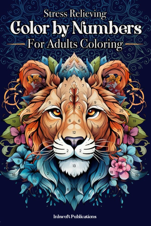 Stress Relieving Color by Numbers for Adults Coloring Book: Amazing Patterns of Animals, Mandalas Landscape An Adult Activity Book