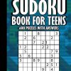 Sudoku Book For Teens 600 Puzzles With Answers: 200 Easy Puzzles + 200 Medium Puzzles + 200 Hard Puzzles , For Kids And Teens And Also Adults , 8.5"11