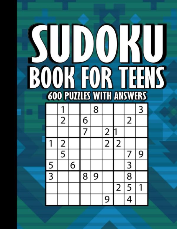 Sudoku Book For Teens 600 Puzzles With Answers: 200 Easy Puzzles + 200 Medium Puzzles + 200 Hard Puzzles , For Kids And Teens And Also Adults , 8.5"11