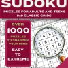 Sudoku Puzzles For Adults And Teens 9x9 Classic Grids: Over 1000 Puzzles To Sharpen Your Mind, Easy to Extreme