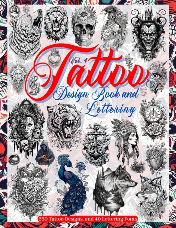 Tattoo Design Book and Lettering: Tattoo Designs for Real Tattoo Artists, Professionals and Amateurs. Original, Modern Tattoo Designs That Inspire ... | Tattoos Designs | (Books...