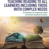 Teaching Reading to All Learners Including Those with Complex Needs: A Framework for Progression within an Inclusive Reading Curriculum (nasen spotlight)
