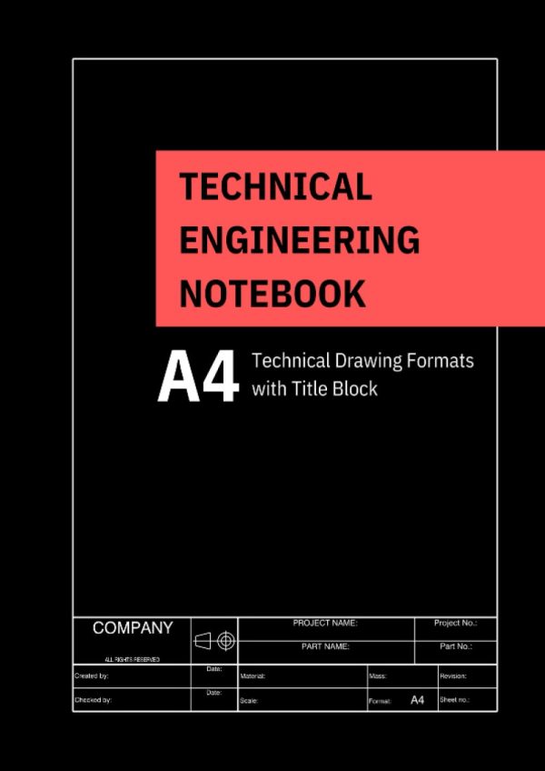 TECHNICAL ENGINEERING NOTEBOOK: Useful Sketchbook with A4 Technical Drawing Formats with Title Block, for Engineers, Architects, Interior Designers, Furniture Designers,...