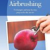 The Art of Airbrushing: Techniques and step-by-step projects for the novice (Artist's Library)