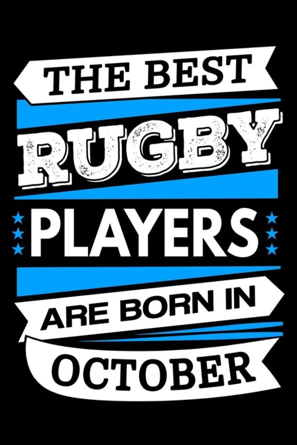 The Best Rugby Players Are Born In October Journal: Rugby Players Gifts, Funny Rugby Notebook, Birthday Gift for Rugby Player
