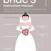 The Bride's Instruction Manual: How to Survive and Possibly Even Enjoy the Biggest Day of Your Life (Instruction Manual): How to Survive and Possibly ... Manual): 8 (Owner's and...