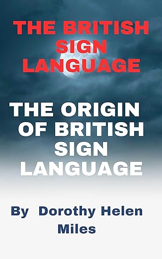 The British Sign Language : The Origin Of British Sign Language