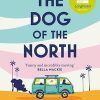 The Dog of the North: LONGLISTED FOR THE WOMEN’S PRIZE FOR FICTION 2023
