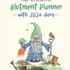 The Essential Allotment Planner with 2024 Diary: An Indispensable Journal for Allotment Holders and Vegetable Growers