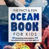 The Fact & Fun Ocean Book for Kids: 48 Fascinating Ocean Animals & 70 Fun-Filled Activities for Kids Ages 6-12 (Know Your World Series)