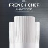 The French Chef Handbook: La cuisine de reference