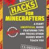 The Giant Book of Hacks for Minecrafters: A Giant Unofficial Guide Featuring Tips and Tricks Other Guides Won't Teach You