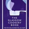 The Glasgow Cookery Book: Centenary Edition - Celebrating 100 Years of the Dough School