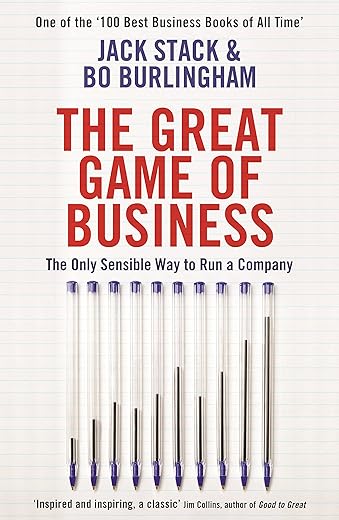 The Great Game of Business: The Only Sensible Way to Run a Company