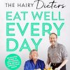 The Hairy Dieters’ Eat Well Every Day: 80 Delicious Recipes To Help Control Your Weight & Improve Your Health