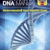 The Human DNA Manual. Understanding Your Genetic Code: Ancestry • Health • Identity • Epigenics • Criminality (Haynes Manuals)
