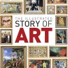 The Illustrated Story of Art: The Great Art Movements and the Paintings that Inspired them