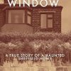 The Lady in the Bay Window: A true story of a haunted Sheffield home