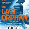 The Last Orphan: The Thrilling Orphan X Sunday Times Bestseller (An Orphan X Novel)