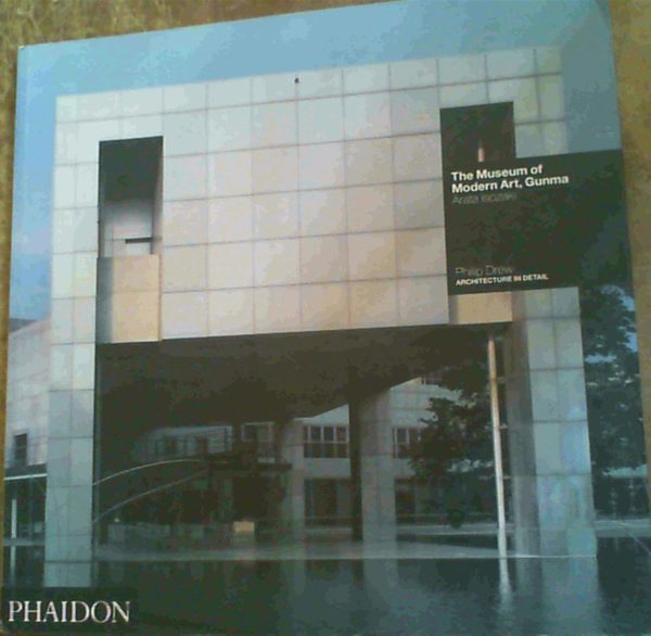 The Museum of Modern Art, Gunma: Takasaki, Gunma Prefecture, Japan, 1971-74 by Arata Isozaki (Architecture in Detail)