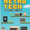 The Nostalgia Nerd's Retro Tech: Computer, Consoles & Games (Tech Classics)