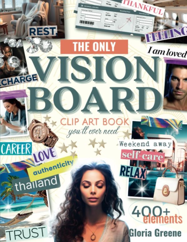 The Only Vision Board Clip Art Book You'll Ever Need: 400+ Images, Photos, Words and Vision Board Supplies
