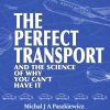 The Perfect Transport: and the science of why you can't have it
