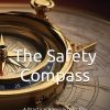 The Safety Compass: A Practical Approach To The Management Of Health And Safety Regulations (Simply Safety Management)
