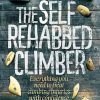 The Self-Rehabbed Climber: All you need to know to treat climbing injuries with confidence