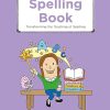 The Spelling Book: Transforming the Teaching of Spelling (Year 6)