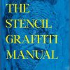 The Stencil Graffiti Manual