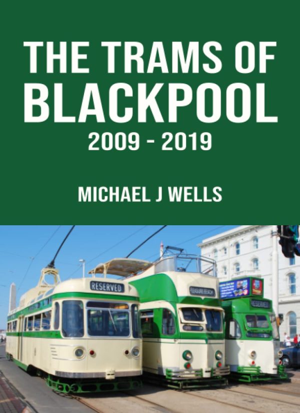 The Trams of Blackpool 2009-2019