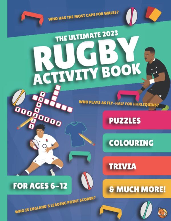 The Ultimate 2023 Rugby Activity Book for Kids Aged 6-12: With Trivia, Colouring, Puzzles & Much More: (Rugby Activity Books For Kids Age 6-12)