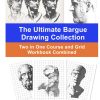 The Ultimate Bargue Drawing Collection: Two in One Course and Grid Workbook Combined